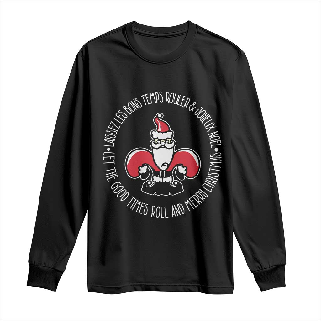 Funny Cajun Louisiana Christmas Long Sleeve Shirt Laissez Les Bons Temps Rouler & Joyeux Merry Christmas Santa Saint Symbol