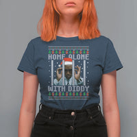 Funny Dirty Santa Diddy Christmas T Shirt For Women Home Alone With Diddy - Wonder Print Shop