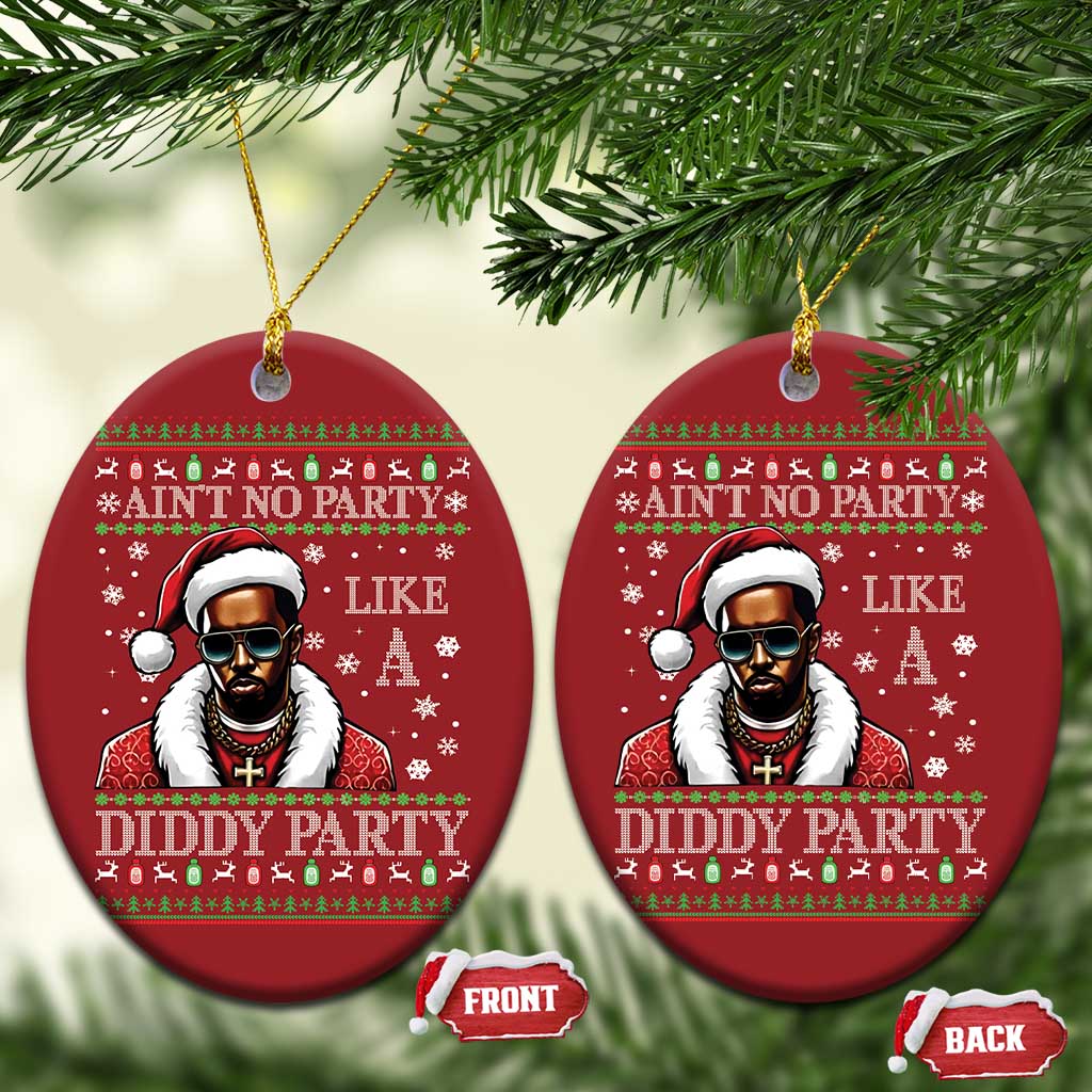 Funny Dirty Santa Diddy Xmas Christmas Ornament Ain't No Party Like A Diddy Party - Wonder Print Shop