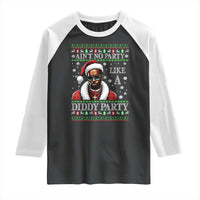 Funny Dirty Santa Diddy Christmas Raglan Shirt Ain't No Party Like A Diddy Party - Wonder Print Shop