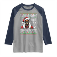 Funny Dirty Santa Diddy Christmas Raglan Shirt Ain't No Party Like A Diddy Party - Wonder Print Shop
