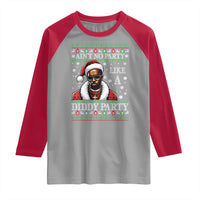 Funny Dirty Santa Diddy Christmas Raglan Shirt Ain't No Party Like A Diddy Party - Wonder Print Shop