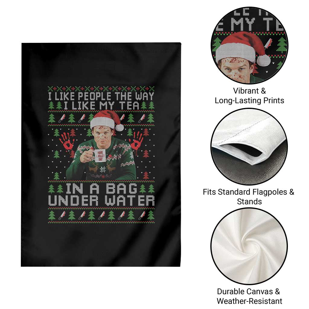 Funny Christmas Crime Drama Garden Flag I Like People The Way I Like My Tea In A Bag Under Water - Wonder Print Shop