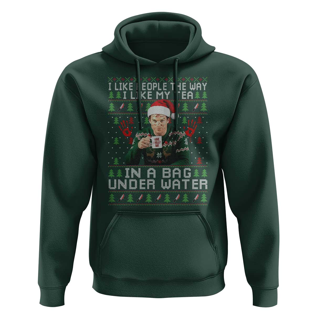 Funny Christmas Crime Drama Hoodie I Like People The Way I Like My Tea In A Bag Under Water - Wonder Print Shop