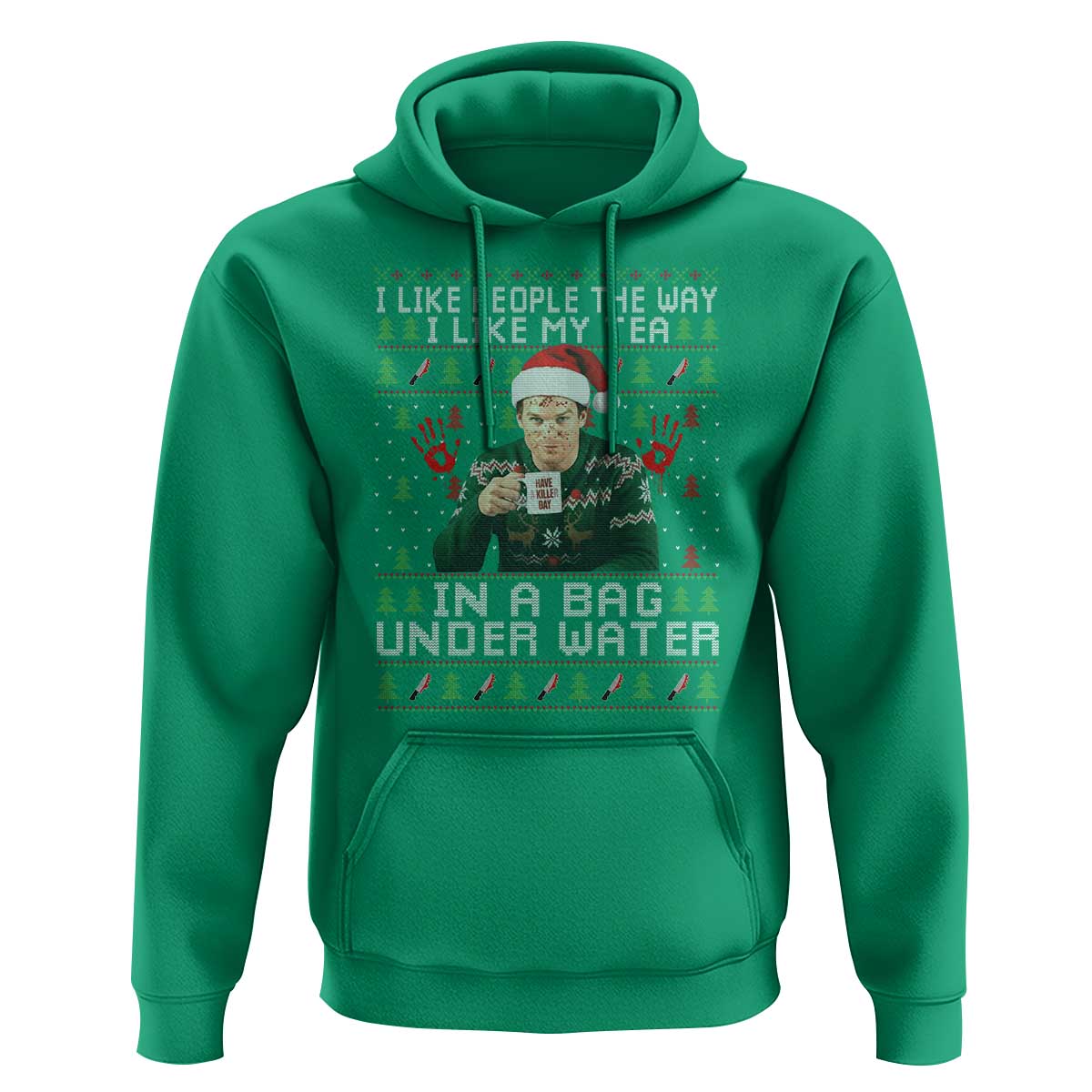 Funny Christmas Crime Drama Hoodie I Like People The Way I Like My Tea In A Bag Under Water - Wonder Print Shop