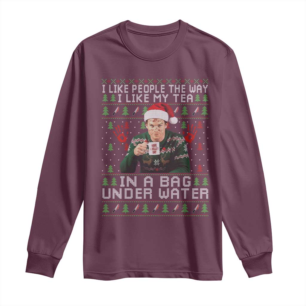 Funny Christmas Crime Drama Long Sleeve Shirt I Like People The Way I Like My Tea In A Bag Under Water - Wonder Print Shop