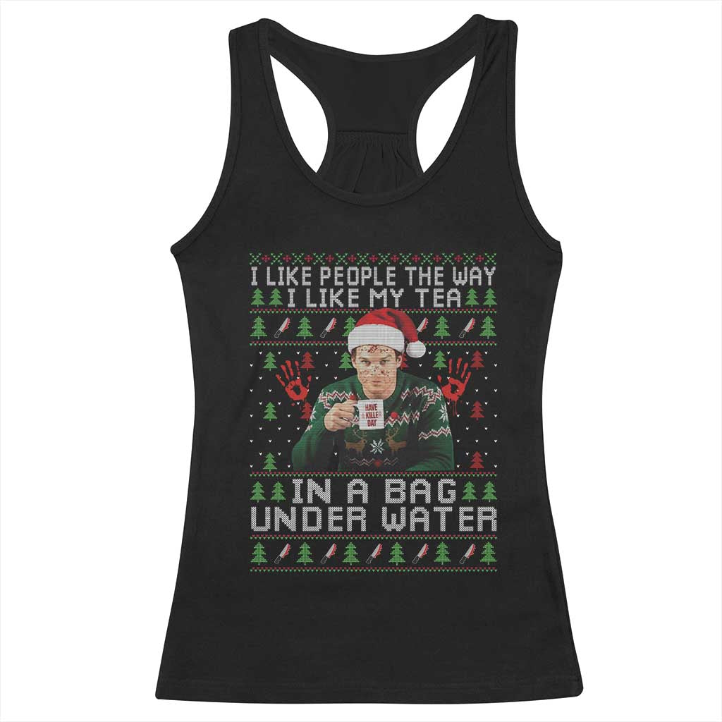 Funny Christmas Crime Drama Racerback Tank Top I Like People The Way I Like My Tea In A Bag Under Water - Wonder Print Shop