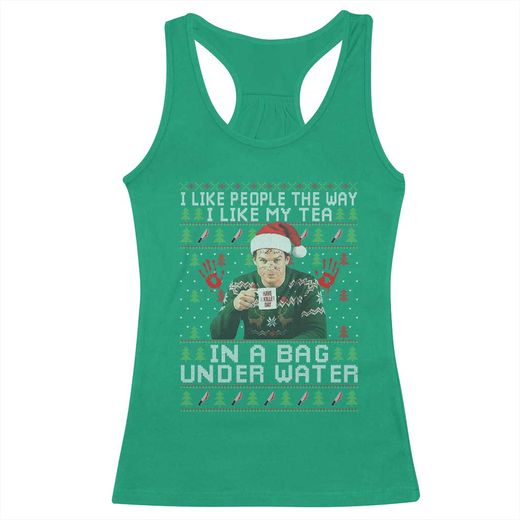 Funny Christmas Crime Drama Racerback Tank Top I Like People The Way I Like My Tea In A Bag Under Water - Wonder Print Shop