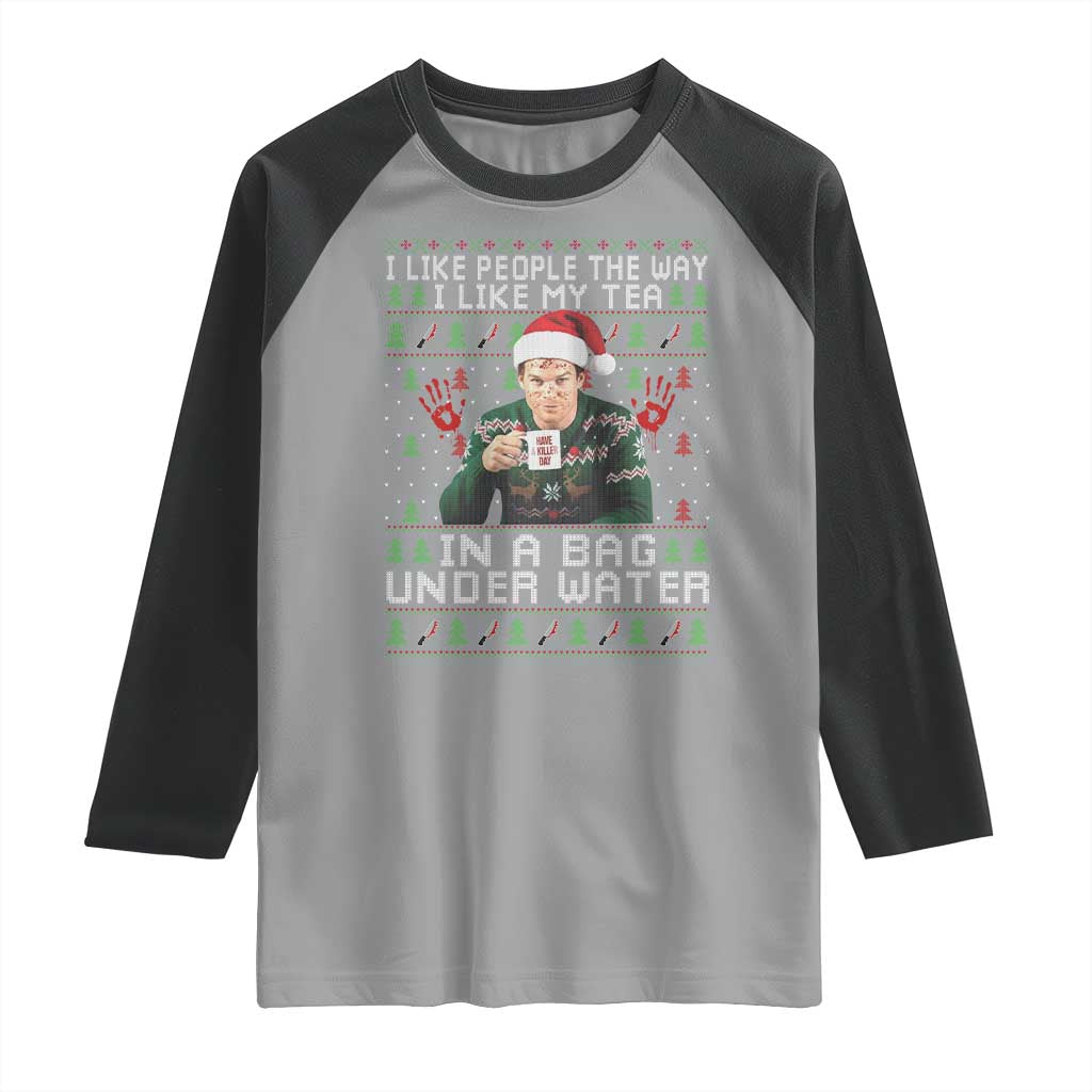 Funny Christmas Crime Drama Raglan Shirt I Like People The Way I Like My Tea In A Bag Under Water - Wonder Print Shop