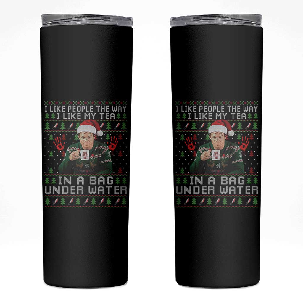 Funny Christmas Crime Drama Skinny Tumbler I Like People The Way I Like My Tea In A Bag Under Water - Wonder Print Shop