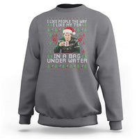 Funny Christmas Crime Drama Sweatshirt I Like People The Way I Like My Tea In A Bag Under Water - Wonder Print Shop