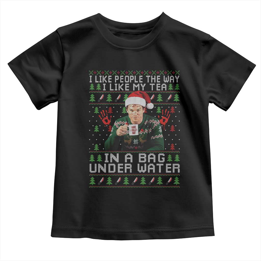 Funny Christmas Crime Drama Toddler T Shirt I Like People The Way I Like My Tea In A Bag Under Water - Wonder Print Shop
