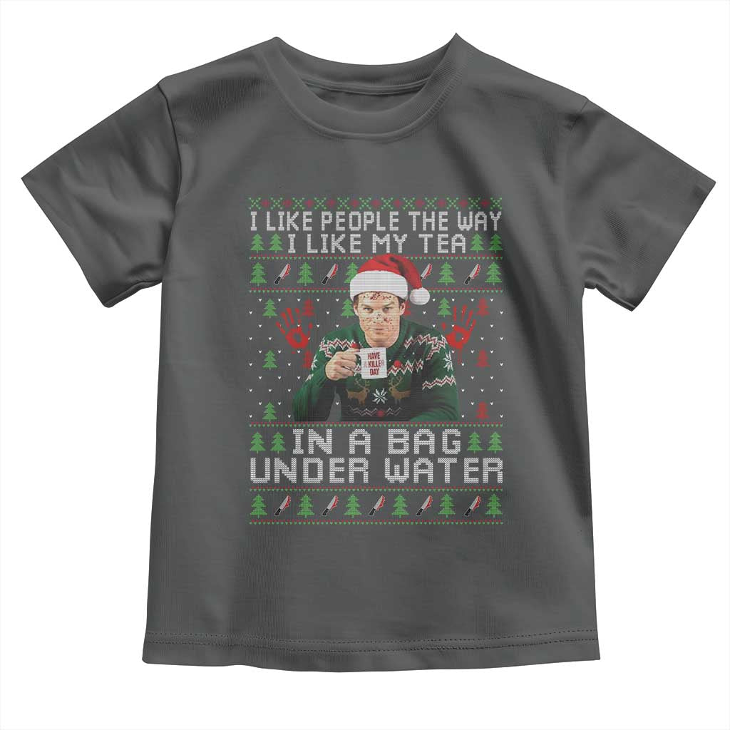 Funny Christmas Crime Drama Toddler T Shirt I Like People The Way I Like My Tea In A Bag Under Water - Wonder Print Shop