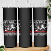 Funny Christmas Psycho Skinny Tumbler Hey Paul Merry Christmas Serrial Killer Movie - Wonder Print Shop