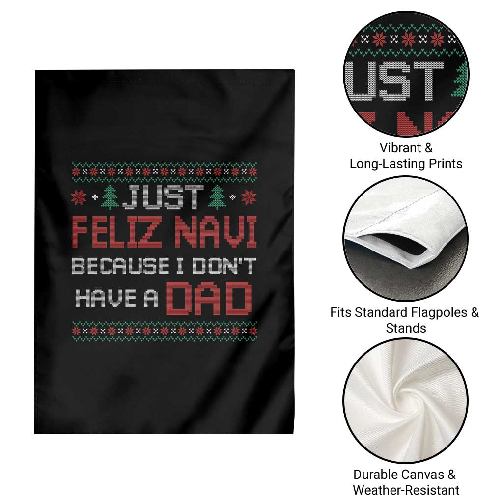 Funny Just Feliz Navi Because I Don't Have A Dad Christmas Garden Flag - Wonder Print Shop