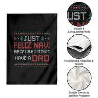 Funny Just Feliz Navi Because I Don't Have A Dad Christmas Garden Flag - Wonder Print Shop
