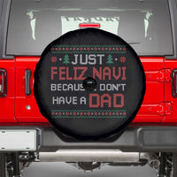 Funny Just Feliz Navi Because I Don't Have A Dad Christmas Spare Tire Cover - Wonder Print Shop