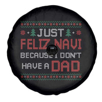 Funny Just Feliz Navi Because I Don't Have A Dad Christmas Spare Tire Cover - Wonder Print Shop