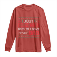 Funny Just Feliz Navi Because I Don't Have A Dad Christmas Long Sleeve Shirt - Wonder Print Shop