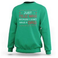 Funny Just Feliz Navi Because I Don't Have A Dad Christmas Sweatshirt - Wonder Print Shop