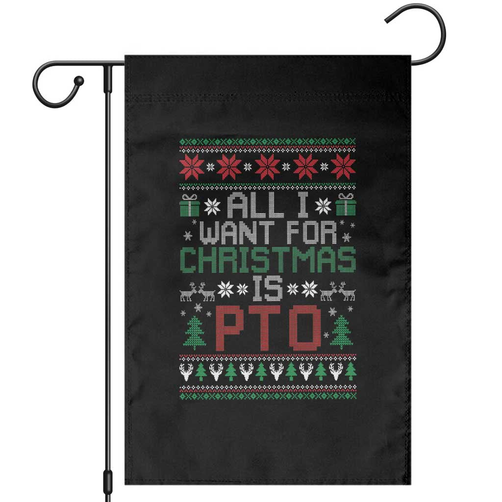 All I Want For Christmas Is PTO Garden Flag Funny Office Xmas Holiday Work - Wonder Print Shop
