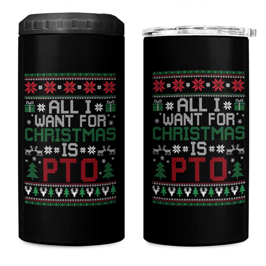 All I Want For Christmas Is PTO 4 in 1 Can Cooler Tumbler Funny Office Xmas Holiday Work - Wonder Print Shop