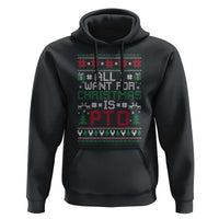All I Want For Christmas Is PTO Hoodie Funny Office Xmas Holiday Work - Wonder Print Shop