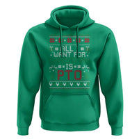 All I Want For Christmas Is PTO Hoodie Funny Office Xmas Holiday Work - Wonder Print Shop