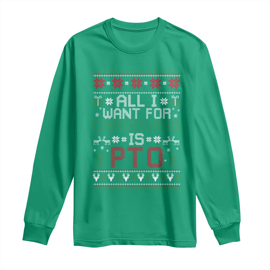 All I Want For Christmas Is PTO Long Sleeve Shirt Funny Office Xmas Holiday Work - Wonder Print Shop