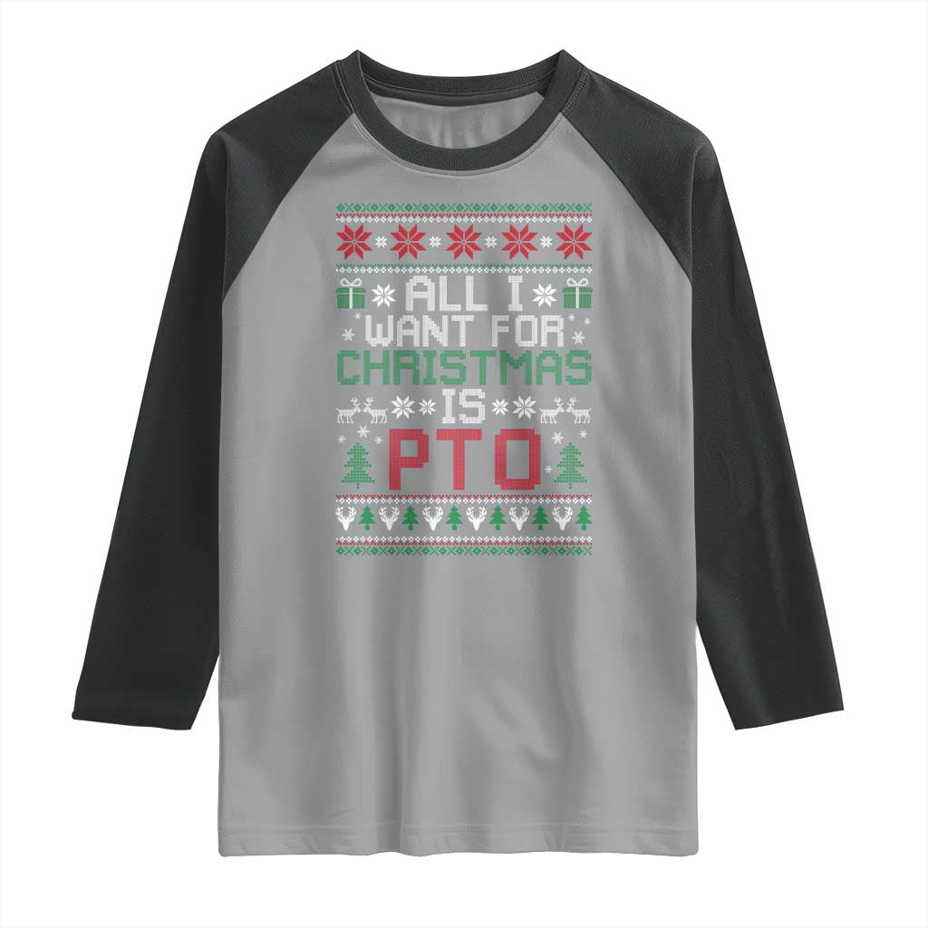 All I Want For Christmas Is PTO Raglan Shirt Funny Office Xmas Holiday Work - Wonder Print Shop