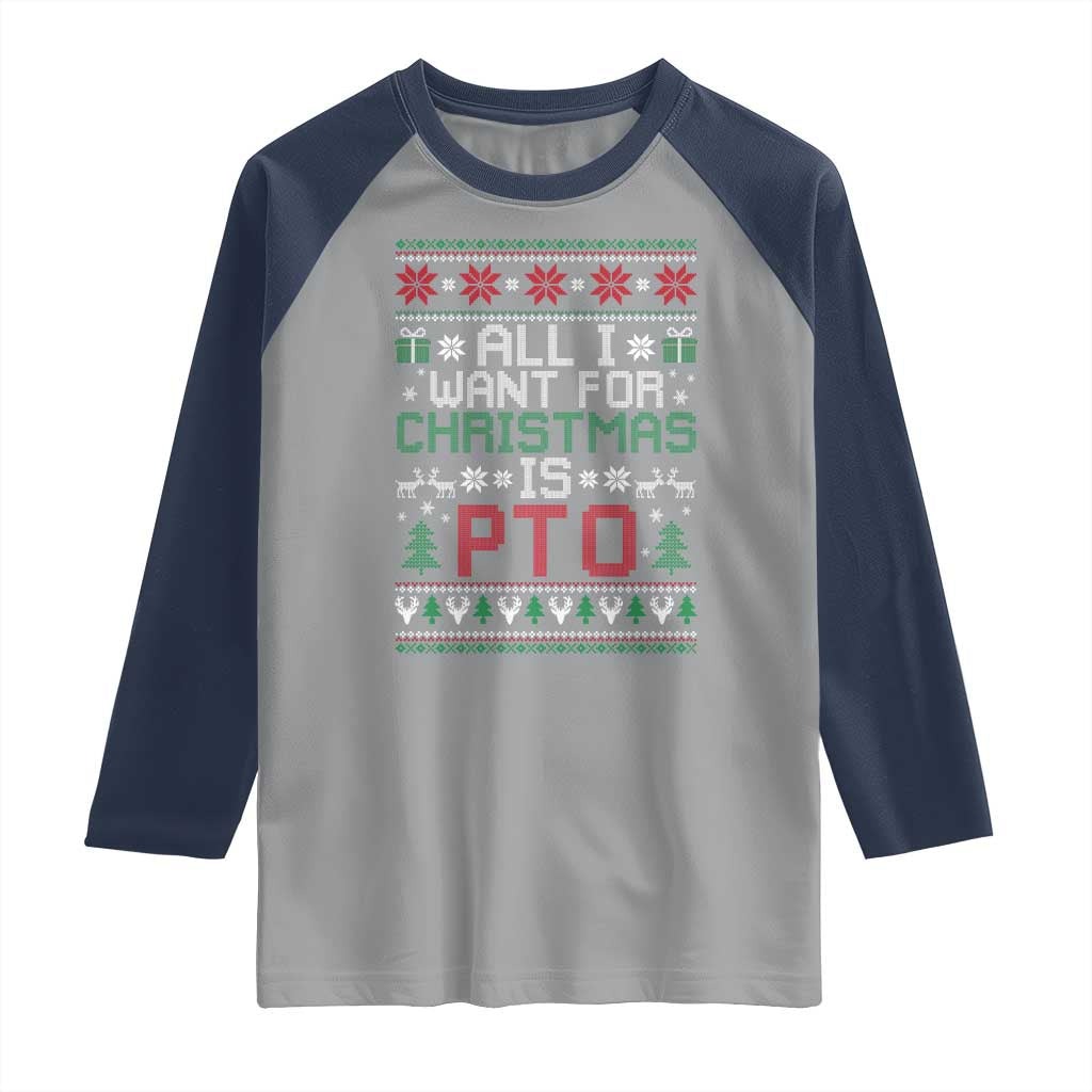 All I Want For Christmas Is PTO Raglan Shirt Funny Office Xmas Holiday Work - Wonder Print Shop