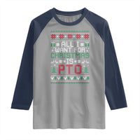 All I Want For Christmas Is PTO Raglan Shirt Funny Office Xmas Holiday Work - Wonder Print Shop