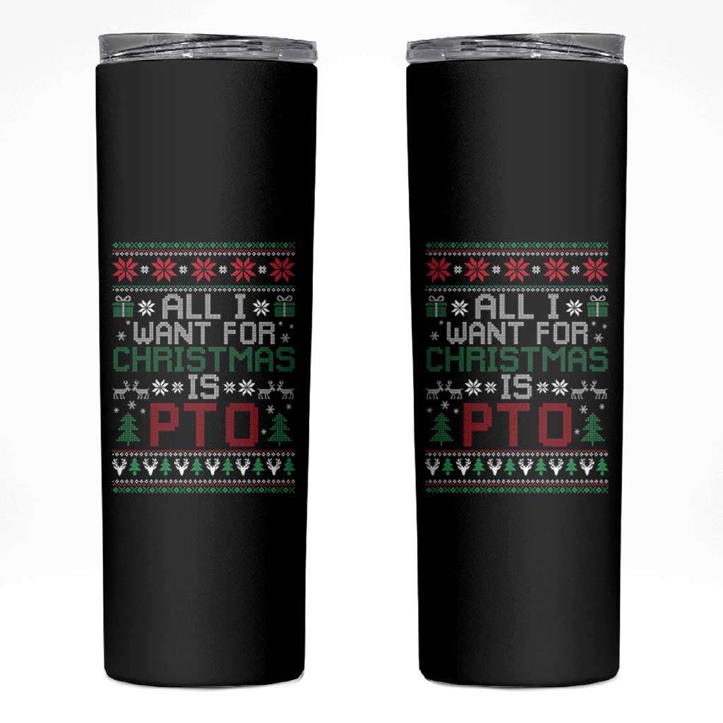 All I Want For Christmas Is PTO Skinny Tumbler Funny Office Xmas Holiday Work - Wonder Print Shop