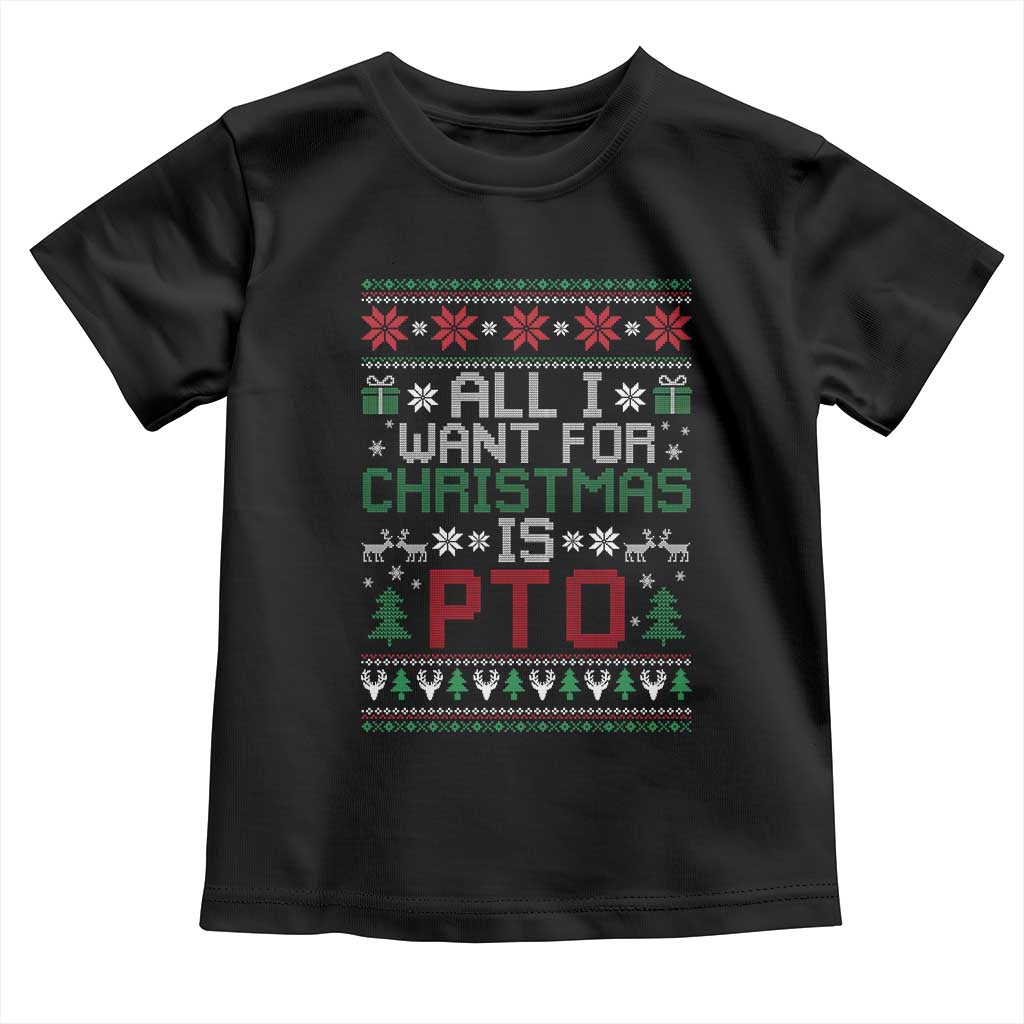 All I Want For Christmas Is PTO Toddler T Shirt Funny Office Xmas Holiday Work - Wonder Print Shop