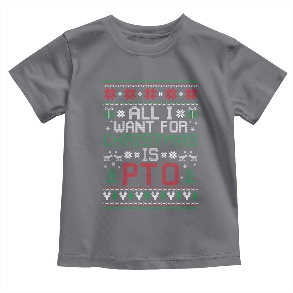 All I Want For Christmas Is PTO Toddler T Shirt Funny Office Xmas Holiday Work - Wonder Print Shop
