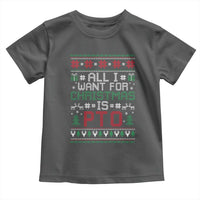 All I Want For Christmas Is PTO Toddler T Shirt Funny Office Xmas Holiday Work - Wonder Print Shop