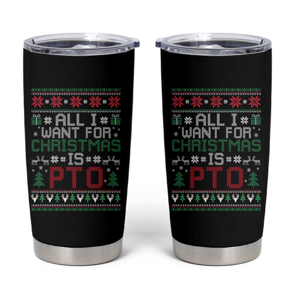 All I Want For Christmas Is PTO Tumbler Cup Funny Office Xmas Holiday Work - Wonder Print Shop