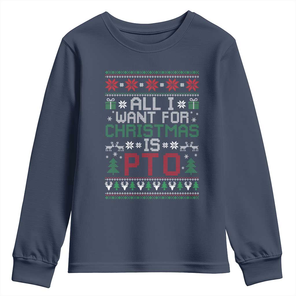All I Want For Christmas Is PTO Youth Sweatshirt Funny Office Xmas Holiday Work - Wonder Print Shop