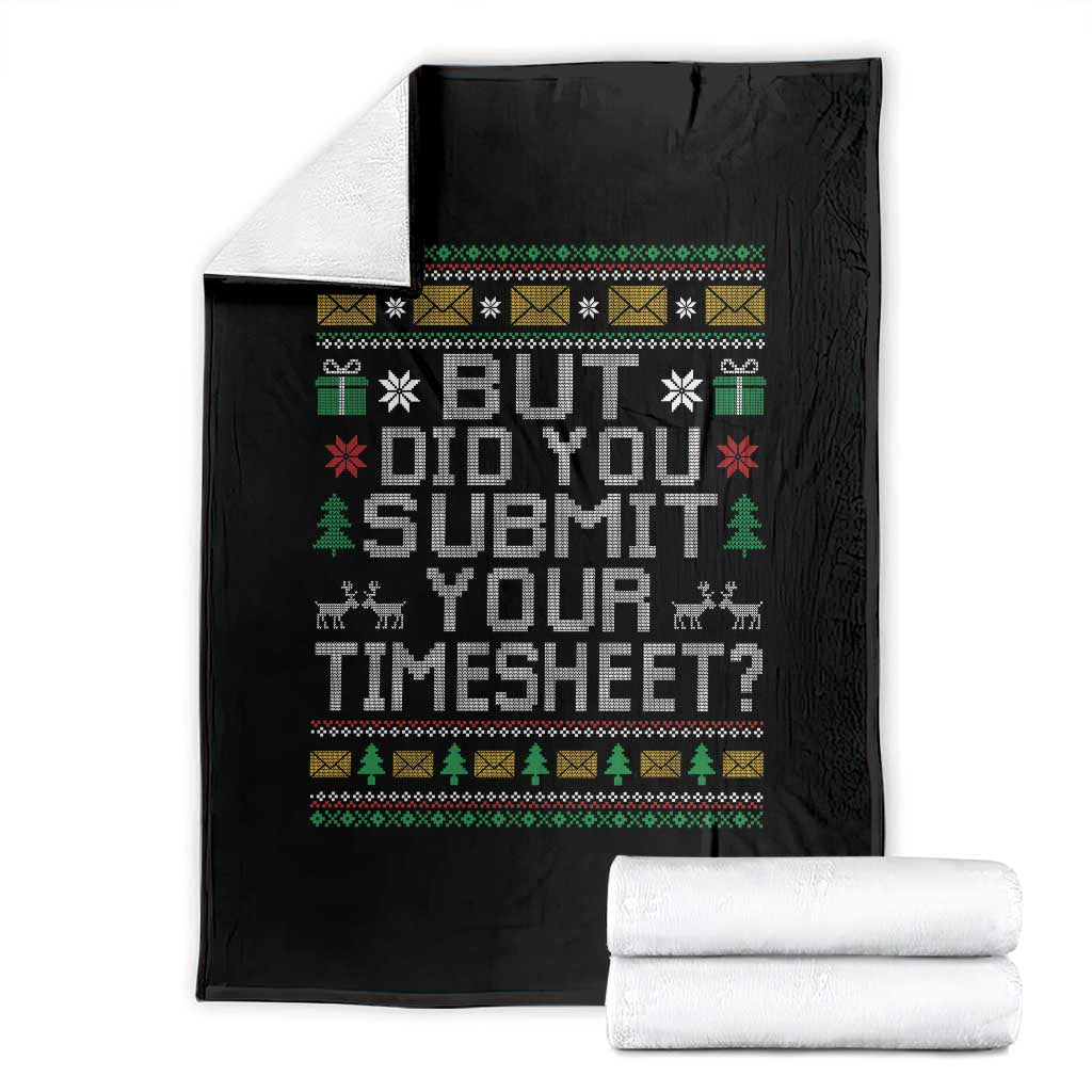 Funny Office Christmas Throw Blanket But Did You Submit Your Timesheet Holiday Work - Wonder Print Shop