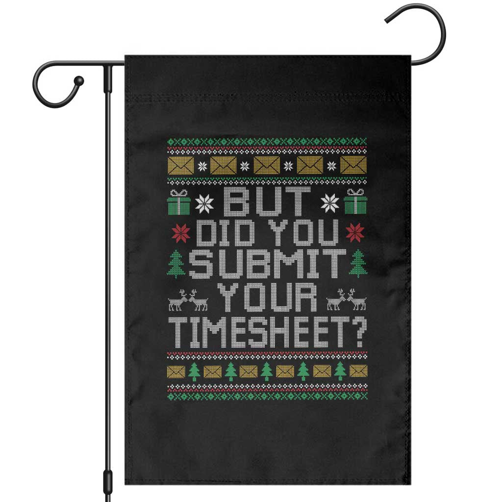 Funny Office Christmas Garden Flag But Did You Submit Your Timesheet Holiday Work - Wonder Print Shop