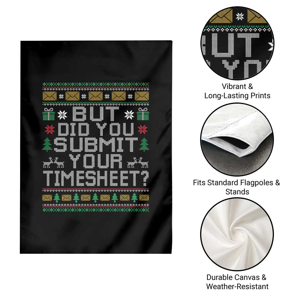 Funny Office Christmas Garden Flag But Did You Submit Your Timesheet Holiday Work - Wonder Print Shop