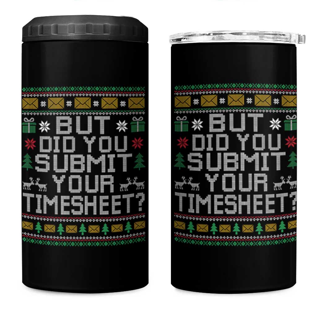 Funny Office Christmas 4 in 1 Can Cooler Tumbler But Did You Submit Your Timesheet Holiday Work - Wonder Print Shop