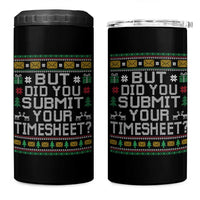 Funny Office Christmas 4 in 1 Can Cooler Tumbler But Did You Submit Your Timesheet Holiday Work - Wonder Print Shop