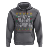 Funny Office Christmas Hoodie But Did You Submit Your Timesheet Holiday Work - Wonder Print Shop