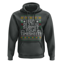Funny Office Christmas Hoodie But Did You Submit Your Timesheet Holiday Work - Wonder Print Shop