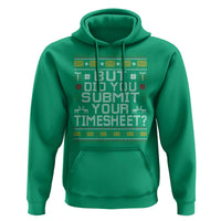 Funny Office Christmas Hoodie But Did You Submit Your Timesheet Holiday Work - Wonder Print Shop
