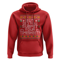 Funny Office Christmas Hoodie But Did You Submit Your Timesheet Holiday Work - Wonder Print Shop