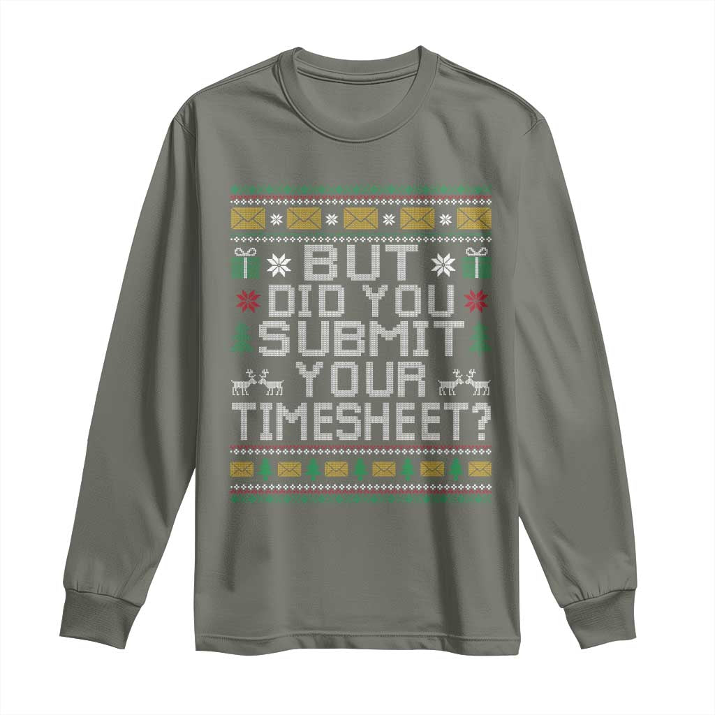 Funny Office Christmas Long Sleeve Shirt But Did You Submit Your Timesheet Holiday Work - Wonder Print Shop