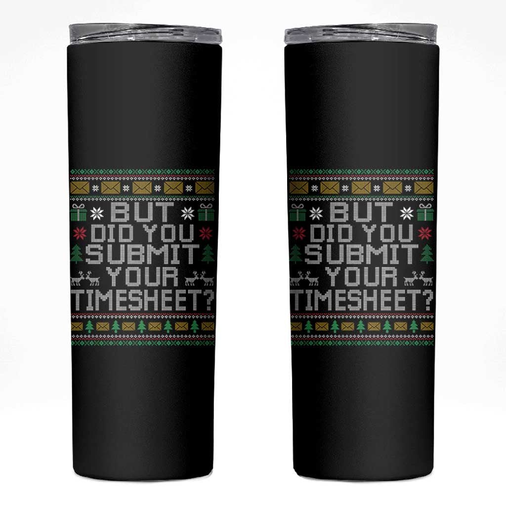 Funny Office Christmas Skinny Tumbler But Did You Submit Your Timesheet Holiday Work - Wonder Print Shop