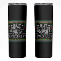 Funny Office Christmas Skinny Tumbler But Did You Submit Your Timesheet Holiday Work - Wonder Print Shop